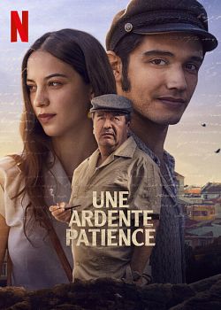 Une ardente patience FRENCH WEBRIP 720p 2022